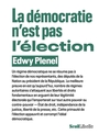 Couverture du livre Démocratie n'est pas l'élection (La) - PLENEL EDWY - 9782021616057