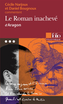 Couverture du livre Le roman inacheve d'aragon - NARJOUX CECILE & DANIEL BOUGNO - 9782070307883