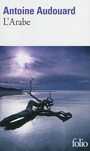 Couverture du livre L'Arabe - AUDOUARD ANTOINE - 9782070439393
