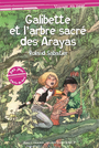 Couverture du livre Galibette et l'arbre sacré des Arayas - SABATIER ROLAND - 9782070633678