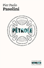 Couverture du livre Pétrole - PASOLINI PIER PAOLO - 9782073001719
