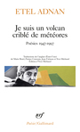 Couverture du livre Je suis un volcan criblé de météores : poésies 1947-1997 - Adnan Etel - 9782073042163