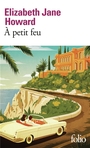 Couverture du livre A petit feu - Howard Elizabeth Jane - 9782073154637