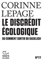Couverture du livre Discrédit écologique ou Comment sortir du backlash (Le) - Lepage Corinne - 9782073175526