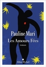 Couverture du livre Amours fées (Les) - Mari Pauline - 9782226507884