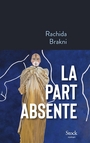 Couverture du livre Part absente (La) - Brakni Rachida - 9782234098374