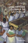 Couverture du livre Une histoire globale de la vanille - Jennings Eric Thomas - 9782271147141