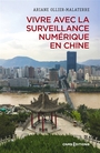 Couverture du livre Vivre avec la surveillance numérique en Chine : imaginaires de la - Ollier-Malaterre Ariane - 9782271158680