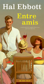 Couverture du livre Entre amis - Ebbott Hal - 9782330224844