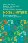 Couverture du livre No(s) limit(es) : étudier et enseigner face aux limites... - Monsaingeon Baptiste - 9782348093548