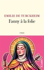 Couverture du livre Fanny à la folie - Turckheim Emilie de - 9782709676380
