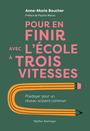 Couverture du livre Pour en finir avec l'ecole a trois vitesses : Plaidoyer pour... - Boucher Anne-Marie - 9782764457818