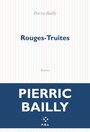 Couverture du livre Rouges-truites - Bailly Pierric - 9782818066577