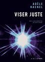 Couverture du livre Viser juste - Haenel Adèle - 9782898222726