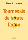 Couverture du livre Tournesols de toute façon - Héroux Élyse-Andrée - 9782898263651