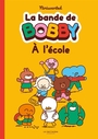 Couverture du livre Bande de Bobby (La) A l'école - Niniwanted - 9791040126058