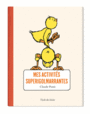 Couverture du livre Mes activites superigolmarrantes - PONTI CLAUDE - 3127020500369