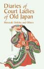 Couverture du livre Diaries of Court Ladies of Old Japan - MURASAKI SHIKIBU - 9780486432045