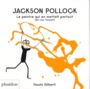 Couverture du livre Jackson Pollock : le peintre qui en mettait partout (et s'en - Gilberti Fausto - 9780714879437