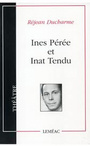 Couverture du livre Ines peree et inat tendu - DUCHARME REJEAN - 9780776100579