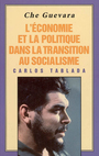 Couverture du livre L'economie et la polique dans la transition au socialisme - GUEVARA ERNESTO CHE - 9780873488853