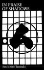 Couverture du livre In Praise of Shadows - TANIZAKI JUNICHIRO - 9780918172020