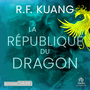 Couverture du livre La République du dragon - Kuang Rebecca F. - 9781004227372