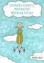Couverture du livre Grandpa Green's Wonderful Walking Sticks - Cole Eden - 9781035842346