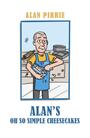 Couverture du livre Alan's Oh So Simple Cheesecakes - Pirrie Alan - 9781037112645