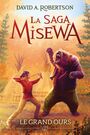 Couverture du livre La saga Misewa : N° 2 - Le grand ours - Robertson David A. - 9781039709645