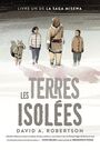 Couverture du livre La saga Misewa : N° 1 - Les terres isolées - Robertson David A. - 9781039709652