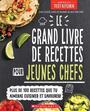 Couverture du livre Grand livre de recettes pour jeunes chefs (Le) - America's Test Kitchen - 9781039713246