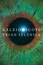 Couverture du livre Kaleidoscope - Selznick Brian - 9781338777246