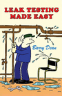Couverture du livre Leak Testing Made Easy - Dean Barry - 9781398466166