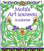Couverture du livre Motifs, Art Nouveau A Colorier - Bone Emily - 9781409570844