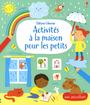 Couverture du livre Activites a la maison pour petits - Gilpin Rebecca - 9781409589242