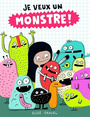 Book cover: Je veux un monstre - Gravel Élise - 9781443152983