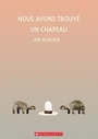 Couverture du livre Nous avons trouvé un chapeau - Klassen Jon - 9781443154659