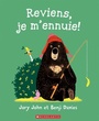 Couverture du livre Reviens, je m'ennuie! - John Jory & Davies Benji - 9781443165273