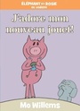 Couverture du livre Éléphant et Rosie J'adore mon nouveau jouet! - WILLEMS MO - 9781443180634