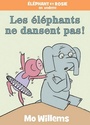 Couverture du livre Éléphant et Rosie Les éléphants ne dansent pas - WILLEMS MO - 9781443187589