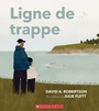 Couverture du livre Ligne de trappe - Robertson David A. & Flett J. - 9781443191890