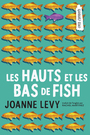 Couverture du livre Hauts et les bas de Fish (Les) - Levy Joanne - 9781459835818