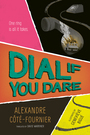 Couverture du livre Dial If You Dare - Côté-Fournier Alexandre - 9781459839946