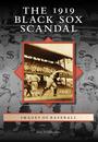 Couverture du livre The 1919 Black Sox Scandal - Helpingstine Dan - 9781467103763