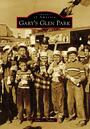Couverture du livre Gary's Glen Park - Trafny John C. - 9781467112154