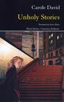 Couverture du livre Unholy Stories - DAVID CAROLE - 9781550717709