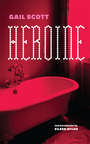 Couverture du livre Heroine - SCOTT GAIL - 9781552453919