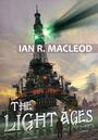 Couverture du livre The Light Ages - MACLEOD IAN R. - 9781625673930