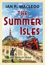 Couverture du livre The Summer Isles - MACLEOD IAN R. - 9781625673954
